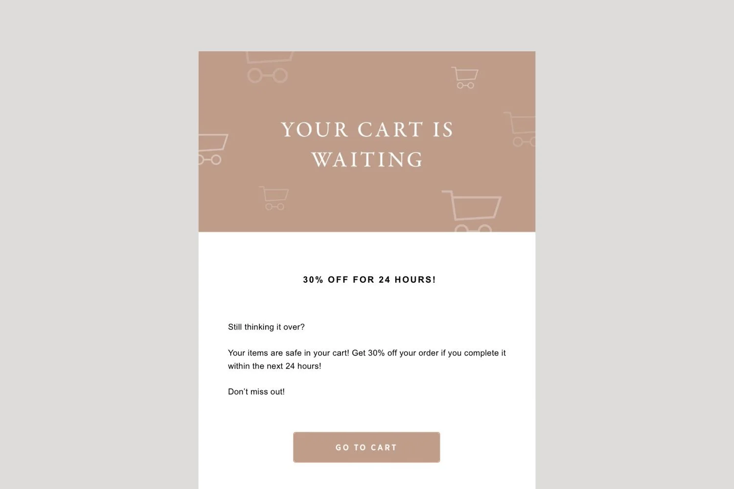 Mẫu email giỏ hàng bỏ quên có tiêu đề “YOUR CART IS WAITING”, ưu đãi “30% OFF FOR 24 HOURS!”, dòng “Don’t miss out!” và nút “GO TO CART”.